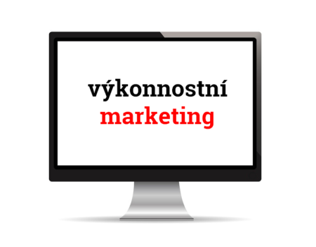 Výkonnostní marketing efektivně oslovuje a přivádí nové klienty.